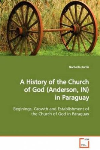 A History of the Church of God (Anderson, IN) in Paraguay