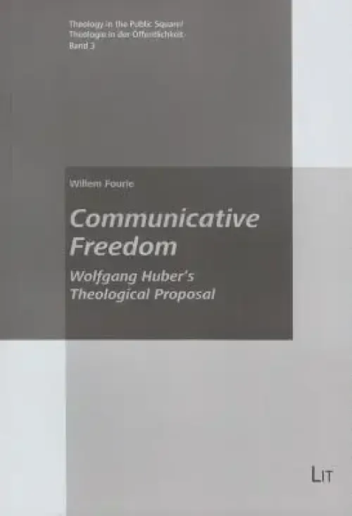 Communicative Freedom, 3: Wolfgang Huber's Theological Proposal