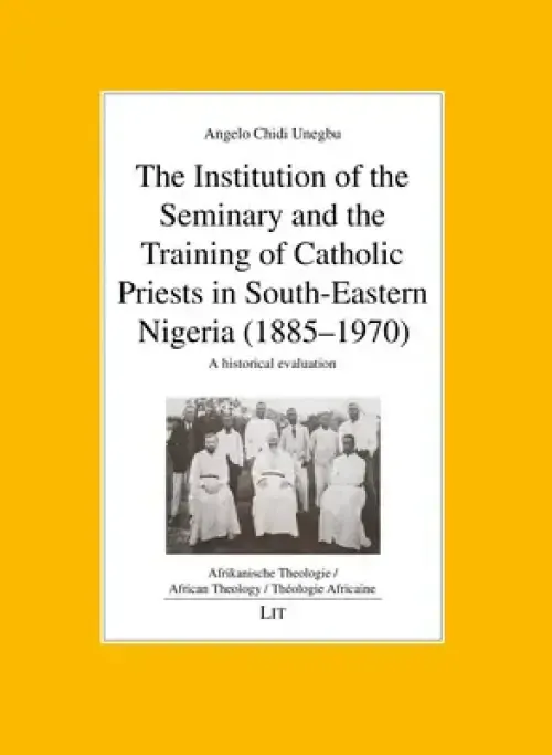 The Institution of the Seminary and the Training of Catholic Priests in South-EA: A Historical Evaluation