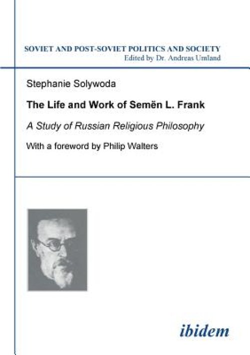 Life And Work Of Semen L. Frank. A Study Of Russian Religious Philosophy