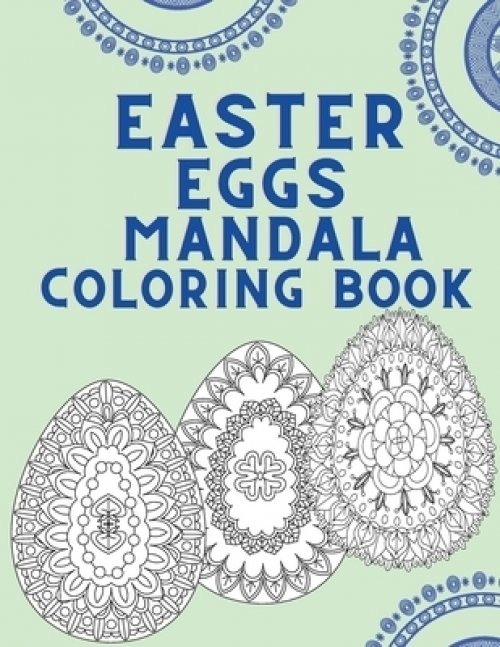 Easter Mandala Coloring Book Coloring Book For Adults Easter Coloring Books Mandala Eggs Coloring Book For Easter Lovers Fun Coloring Book Free Delivery At Eden Co Uk