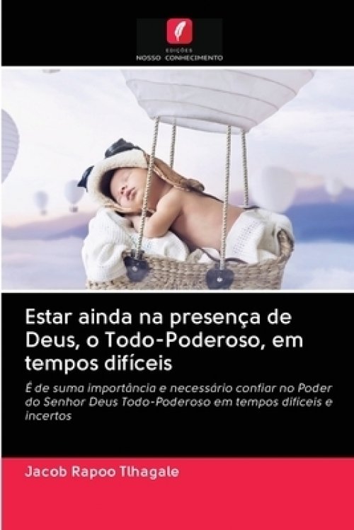 Estar Ainda Na Presenca De Deus, O Todo-poderoso, Em Tempos Dificeis