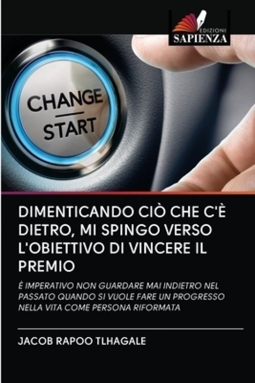 Dimenticando Cio Che C'e Dietro, Mi Spingo Verso L'obiettivo Di Vincere Il Premio