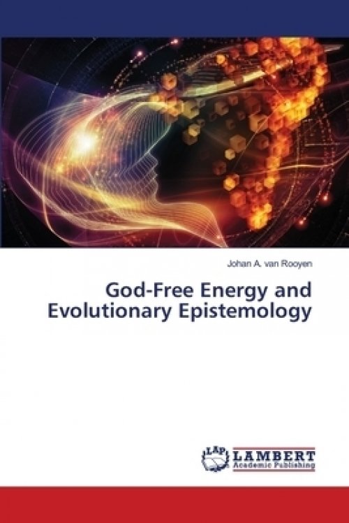 God-Free Energy and Evolutionary Epistemology