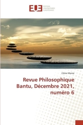 Revue Philosophique Bantu, Decembre 2021, Numero 6