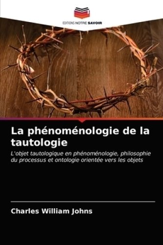 Phenomenologie De La Tautologie