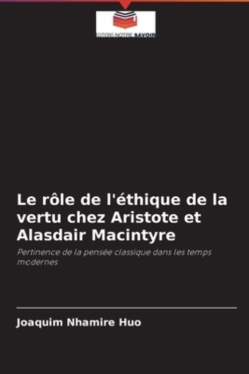 Role De L'ethique De La Vertu Chez Aristote Et Alasdair Macintyre