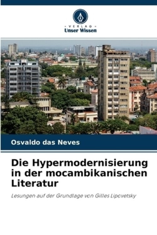 Hypermodernisierung In Der Mocambikanischen Literatur