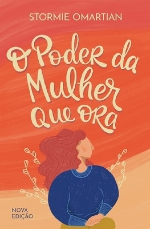 O Poder Da Mulher Que Ora - Nova Edicao