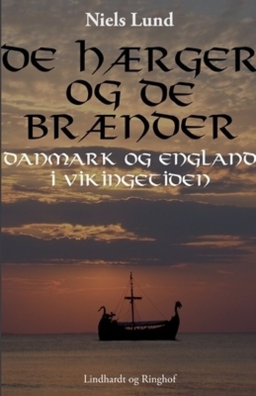 De Haerger Og De Braender. Danmark Og England I Vikingetiden