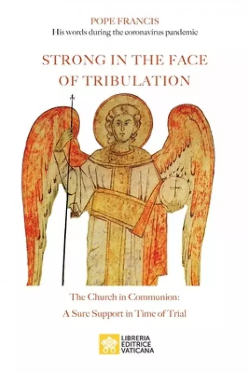 Strong in the Face of Tribulation. Words During the Coronavirus Pandemic: The Church in Communion: a Sure Support in Time of Trial