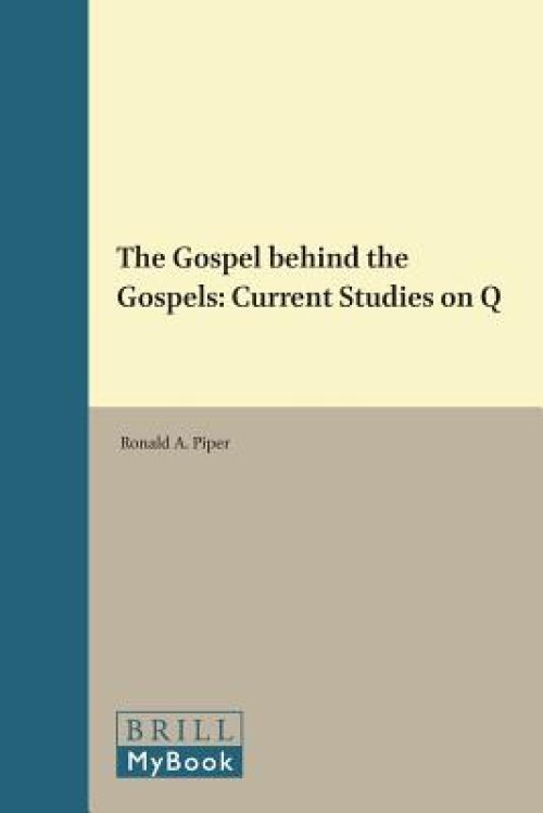 The Gospel Behind the Gospels: Current Studies on Q