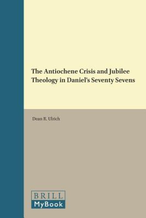 The Antiochene Crisis and Jubilee Theology in Daniel's Seventy Sevens