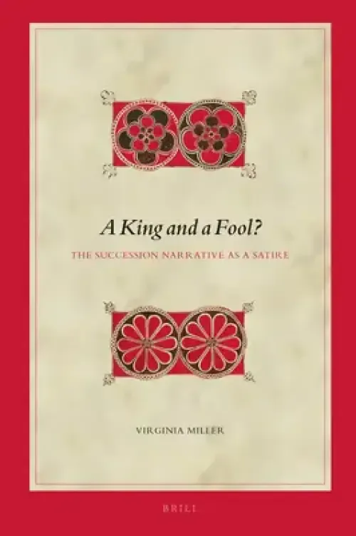 A King and a Fool?: The Succession Narrative as a Satire