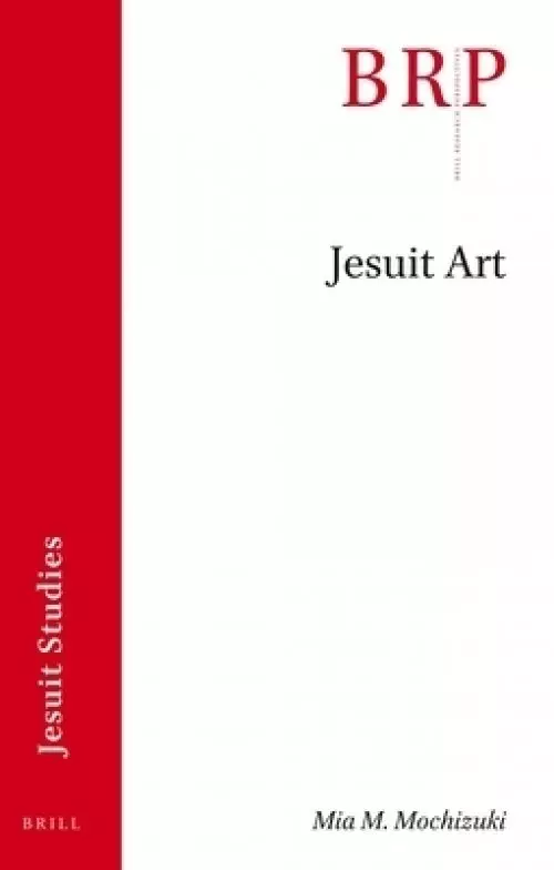 Jesuit Art: Brill's Research Perspectives in Jesuit Studies