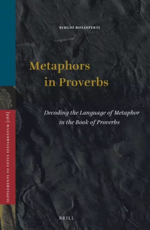 Metaphors in Proverbs: Decoding the Language of Metaphor in the Book of Proverbs