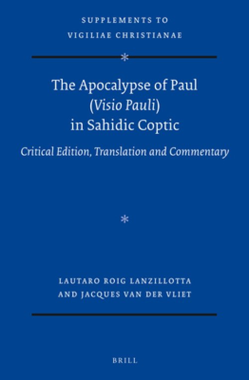 The Apocalypse of Paul (VISIO Pauli) in Sahidic Coptic: Critical Edition, Translation and Commentary