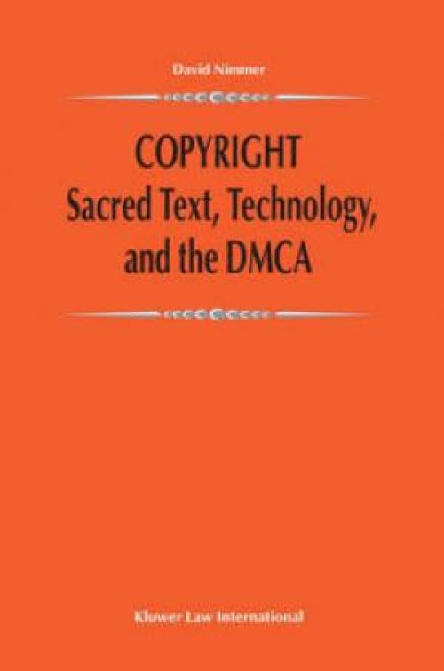 Copyright: Sacred Text, Technology, And The Dmca