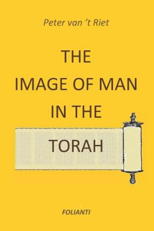 The Image of Man in the Torah: Contribution to the debate on norms and principles in modern society