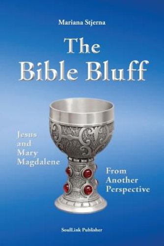 The Bible Bluff: Jesus and Mary Magdalene from Another Perspective