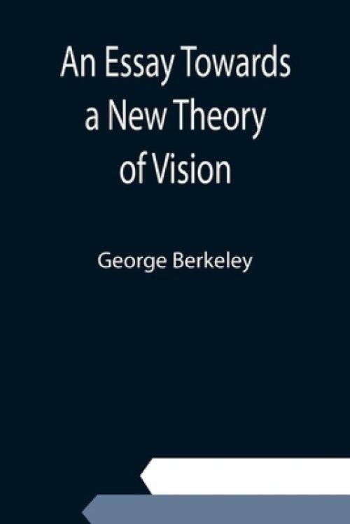 An Essay Towards a New Theory of Vision