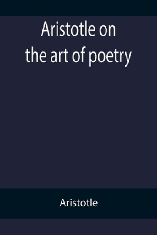 Aristotle on the art of poetry