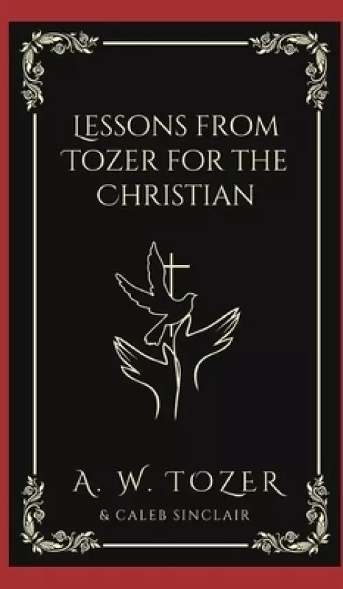 Lessons from Tozer for the Christian