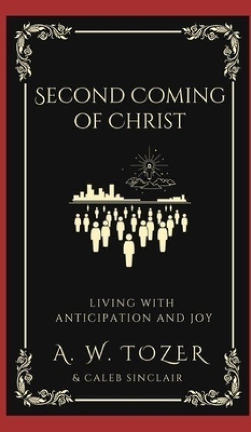 Second Coming of Christ:  Living with Anticipation and Joy