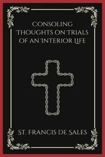 Consoling Thoughts on Trials of an Interior Life