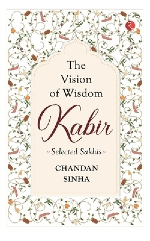 Kabir The Vision Of Wisdom