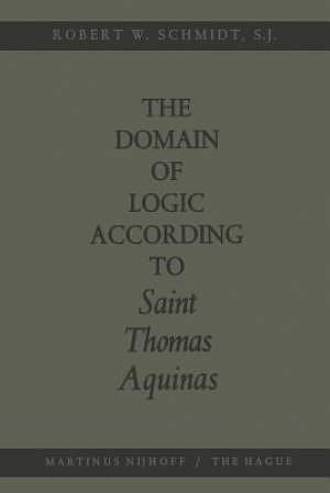 The Domain of Logic According to Saint Thomas Aquinas