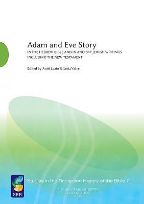 Adam and Eve Story vol. 1: In the Hebrew Bible and in Ancient Jewish Writings Including the New Testament