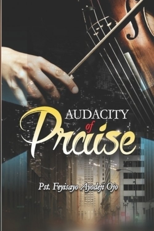 Audacity of Praise