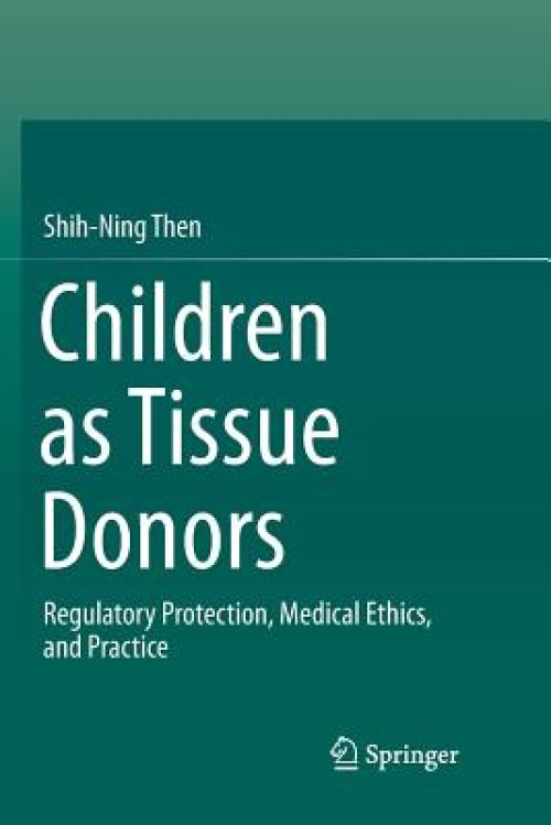 Children as Tissue Donors: Regulatory Protection, Medical Ethics, and Practice