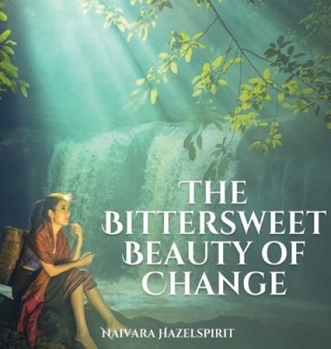 The Bittersweet Beauty of Change