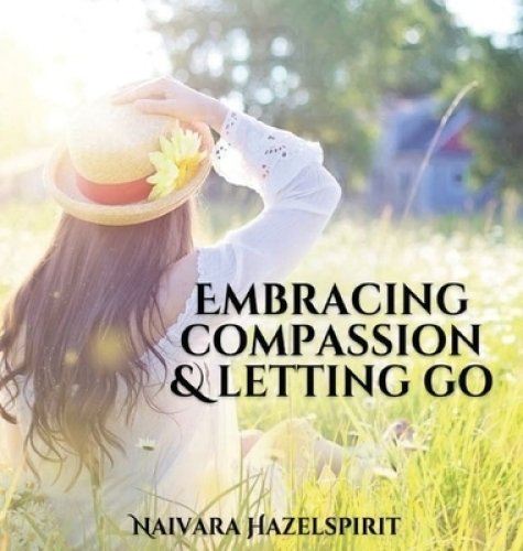 Embracing Compassion & Letting Go