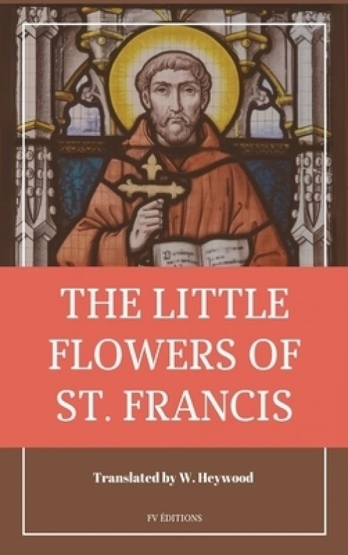 The Little Flowers of Saint Francis: Easy to Read Layout