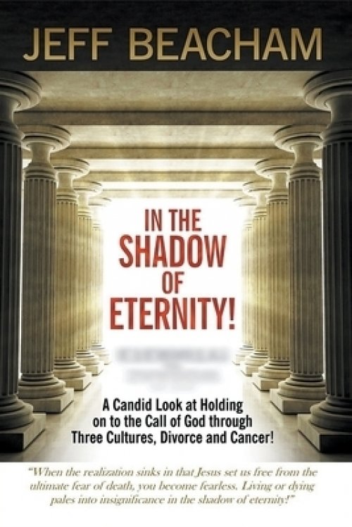 In the Shadow of Eternity: A Candid Look at Holding on to the Call of God