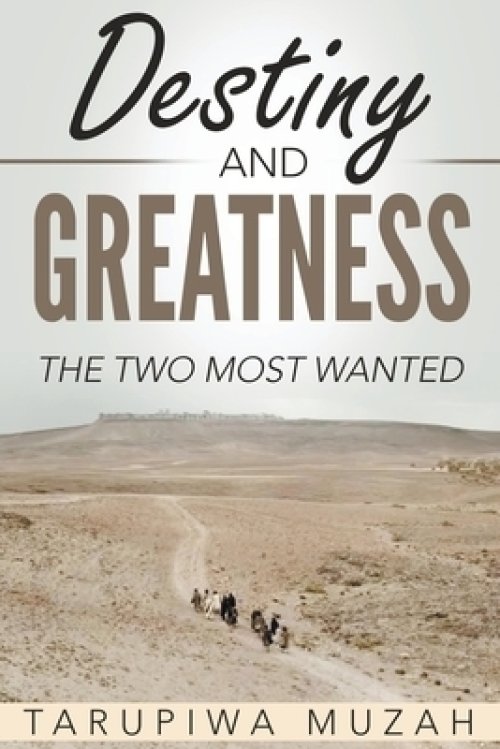 Destiny and Greatness: The Two Most Wanted