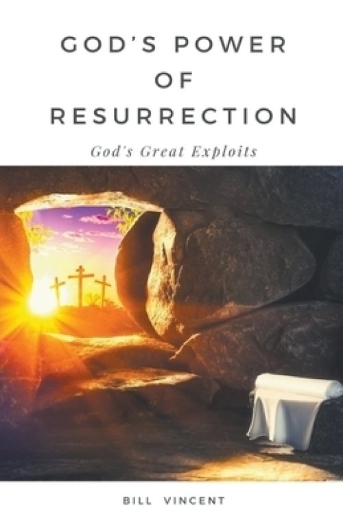 God's Power of Resurrection: God's Great Exploits