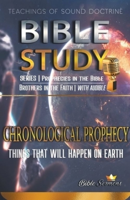 Chronological Prophecy: Things That Will Happen on Earth