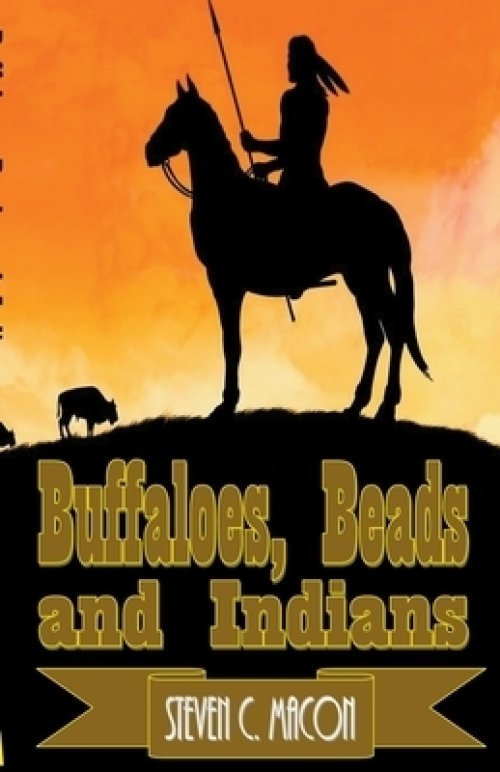 Buffaloes, Beads and Indians