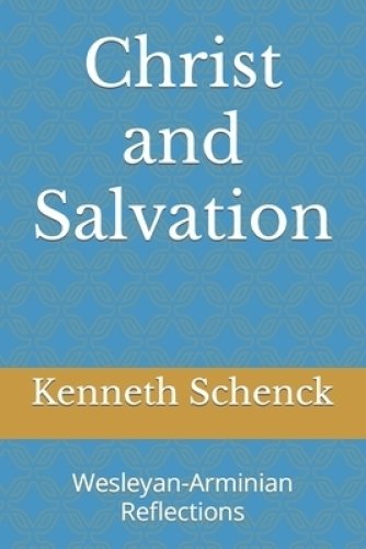 Christ and Salvation: Wesleyan-Arminian Reflections