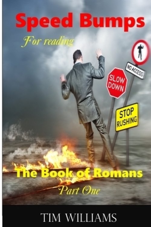 Speedbumps for Reading the Book of Romans: Part 1