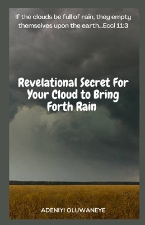 REVELATIONAL SECRET FOR YOUR CLOUD TO BRING FORTH RAIN