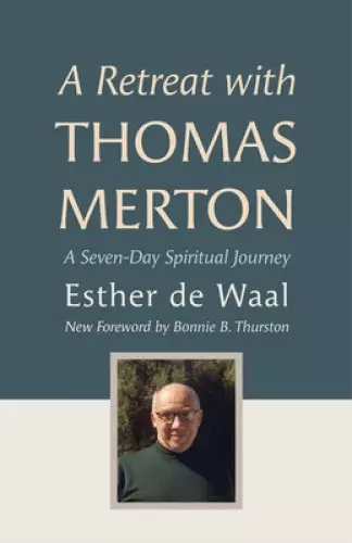 A Retreat with Thomas Merton: A Seven-Day Spiritual Journey