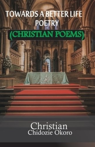 Towards a better life Poetry: Christian poems