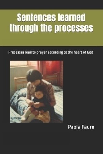 Sentences learned through the processes: Processes lead to prayer according to the heart of God