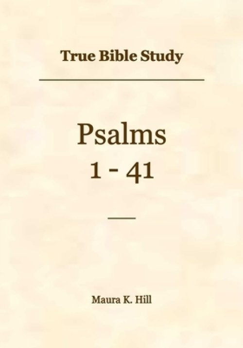 True Bible Study - Psalms 1-41