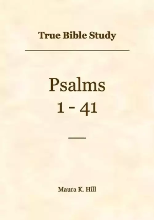 True Bible Study - Psalms 1-41